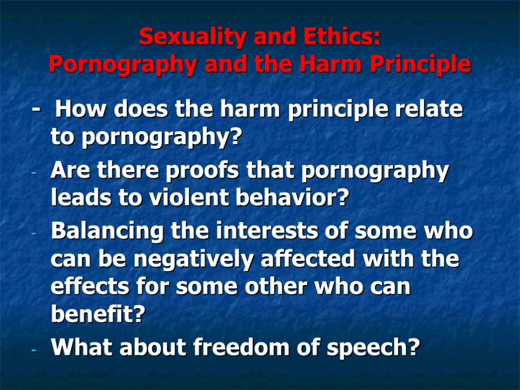 Sexuality and Ethics: Pornography and the Harm Principle - How does the harm principle